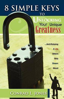 Picture of 8 Simple Keys to Unlocking Your Unique Greatness