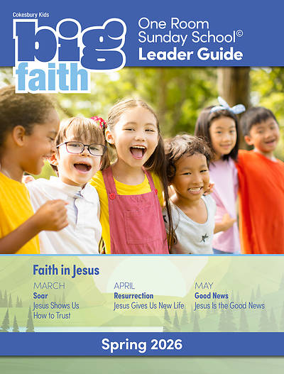 Picture of Cokesbury Kids Big Faith Spring 2026 One Room Sunday School® Leader Guide