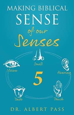 Picture of Making Biblical Sense of our Senses