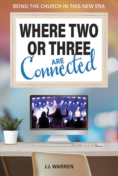Picture of Where Two or Three Are Connected