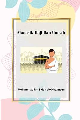 Picture of Manasik Haji Dan Umrah & Beberapa Kesalahan Yang Dilakukan Sebagian Jamaah