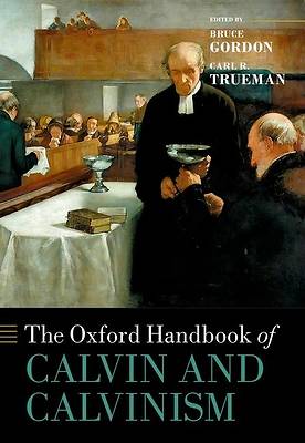 Picture of The Oxford Handbook of Calvin and Calvinism