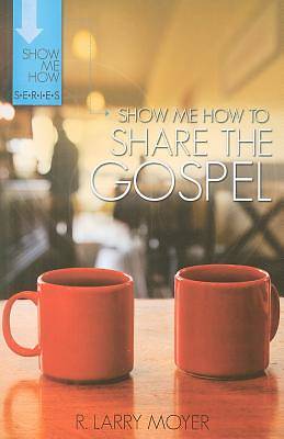 Picture of Show Me How to Share the Gospel