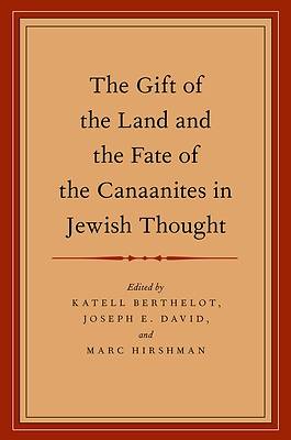 Picture of The Gift of the Land and the Fate of the Canaanites in Jewish Thought