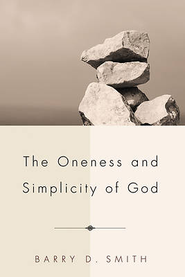Picture of The Oneness and Simplicity of God