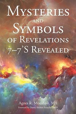 Picture of Mysteries and Symbols of Revelations 7-7'S Revealed