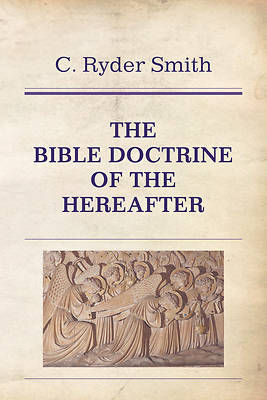 Picture of The Bible Doctrine of the Hereafter