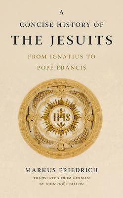 A Concise History of the Jesuits
