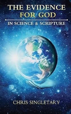 Picture of The Evidence for God - In Science and Scripture