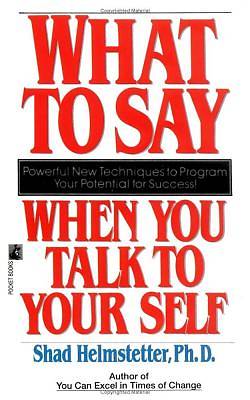 Picture of What to Say When You Talk to Your Self