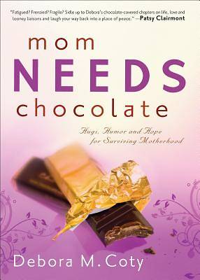 Picture of Mom Needs Chocolate