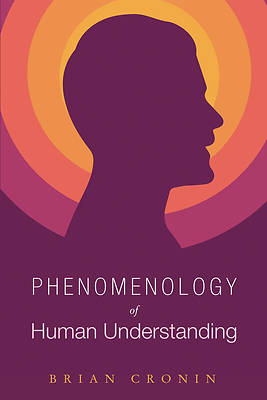 Picture of Phenomenology of Human Understanding