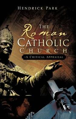 Picture of The Roman Catholic Church - A Critical Appraisal