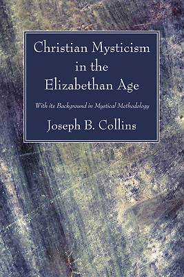 Picture of Christian Mysticism in the Elizabethan Age