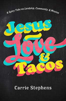 Picture of Jesus, Love, and Tacos