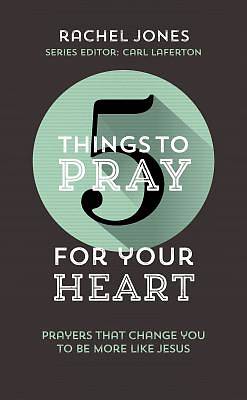 Picture of 5 Things to Pray for Your Heart