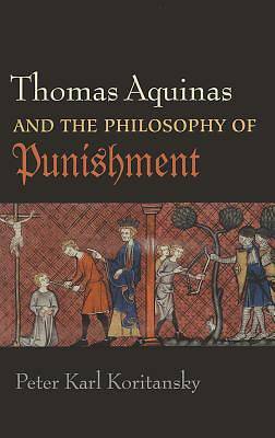 Picture of Thomas Aquinas and the Philosophy of Punishment