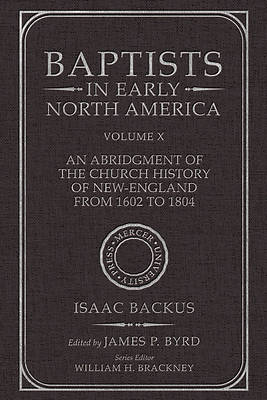 Picture of Baptists in Early North America--An Abridgment of the Church History of New-England from 1602 to 1804