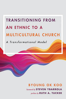 Picture of Transitioning from an Ethnic to a Multicultural Church