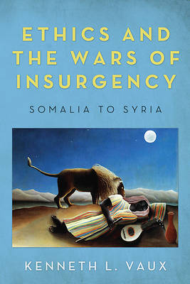 Picture of Ethics and the Wars of Insurgency