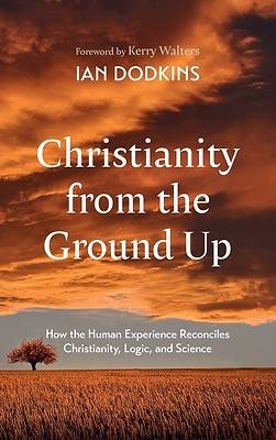 Picture of Christianity from the Ground Up