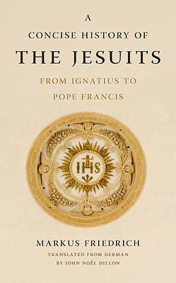 A Concise History of the Jesuits
