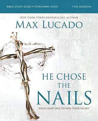 Picture of He Chose the Nails Bible Study Guide + Streaming Video