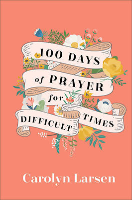 Picture of 100 Days of Prayer for Difficult Times