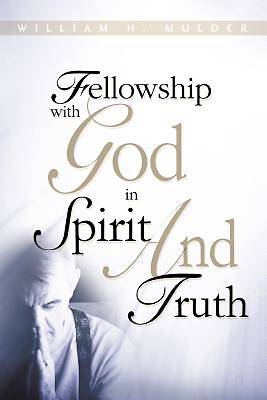 Picture of Fellowship with God in Spirit and Truth