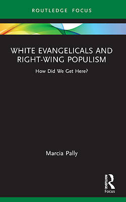 Picture of White Evangelicals and Right-Wing Populism