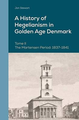 Picture of A History of Hegelianism in Golden Age Denmark, Tome II