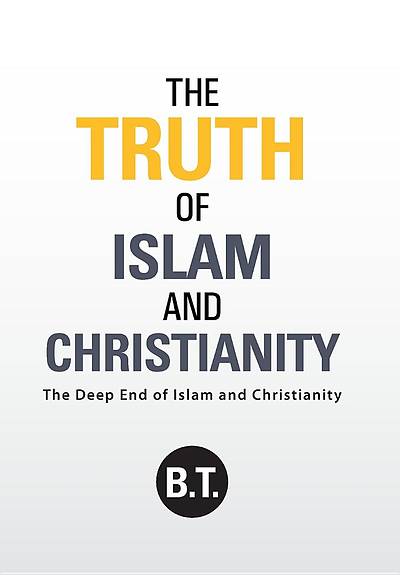 Picture of The Truth of Islam and Christianity
