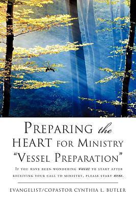 Picture of Preparing the Heart for Ministry Vessel Preparation