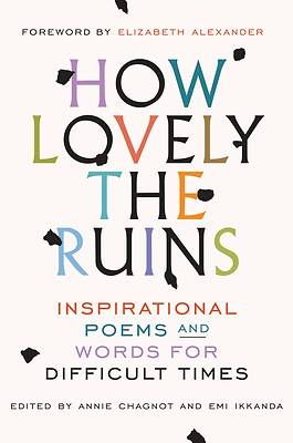 Picture of How Lovely the Ruins: Inspirational Poems and Words for Difficult Times