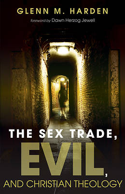 Picture of The Sex Trade, Evil, and Christian Theology
