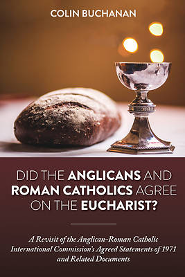 Picture of Did the Anglicans and Roman Catholics Agree on the Eucharist?