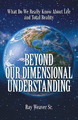 Picture of Beyond Our Dimensional Understanding