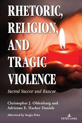Picture of Rhetoric, Religion, and Tragic Violence