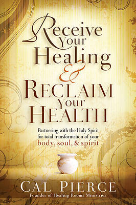 Picture of Receive Your Healing and Reclaim Your Health