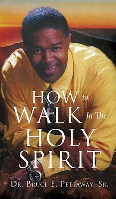 Picture of How To Walk In The Holy Spirit