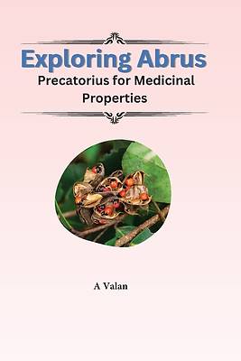 Picture of Exploring Abrus Precatorius For Medicinal Properties