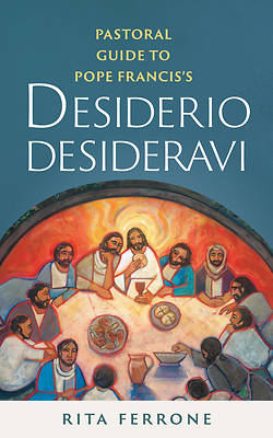 Picture of Pastoral Guide to Pope Francis's Desiderio Desideravi