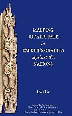 Picture of Mapping Judah's Fate in Ezekiel's Oracles Against the Nations