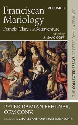 Picture of Franciscan Mariology-Francis, Clare, and Bonaventure