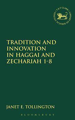 Picture of Tradition and Innovation in Haggai and Zechariah 1-8