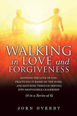 Picture of Walking in Love and Forgiveness
