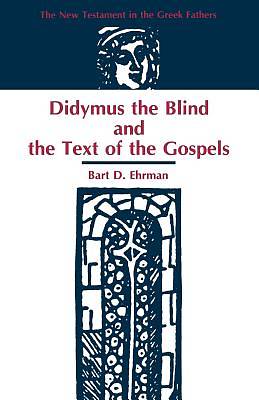 Picture of Didymus the Blind and the Text of the Gospels