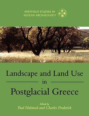 Picture of Landscape and Land Use in Postglacial Greece