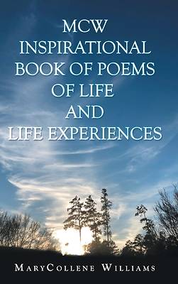 Picture of Mcw Inspirational Book of Poems of Life and Life Experiences