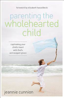 Picture of Parenting the Wholehearted Child